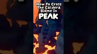 Как пересечь БИОМ КАЛЬДЕРЫ в PEAK!