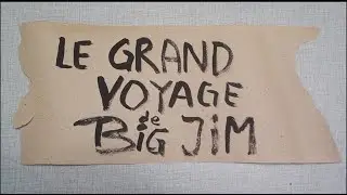 Le Grand Voyage de Big Jim eller Filmkritikern som klev ut genom fönstret och försvann