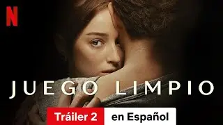 Juego limpio (Tr&aacute;iler 2) | Tr&aacute;iler en Espa&ntilde;ol | Netflix