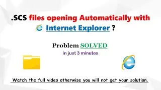 .SCS files opening automatically with Internet explorer ? Get the solution in this video. #solution