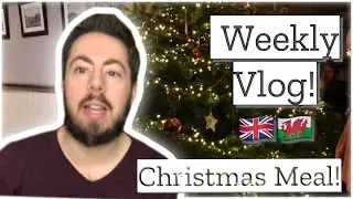 PRE CHRISTMAS WEEK! BRITISH WEEK IN MY LIFE! GAY WEEKLY VLOG COUPLE 2019
