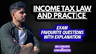 Income Tax Law and Practice | ALL UNITS EXPLAINED IN ONE VIDEO