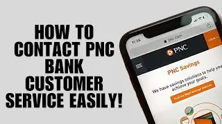 How to Contact PNC Bank Customer Service Easily!