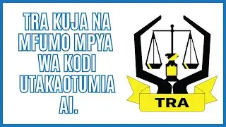 TRA kuzindua mfumo wa kisasa wa kodi utakaotumia AI.