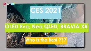 CES 2021 TV - Neo QLED (SAMSUNG), OLED Evo (LG), BRAVIA XR (SONY)