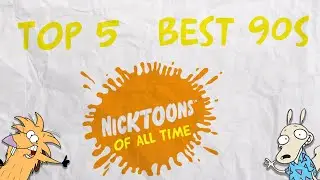 Top 5 BEST 90s Nicktoons of ALL TIME