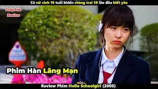 [Review Phim] Cô nữ sinh 18 tuổi khiến chàng trai 30 lần đầu biết yêu