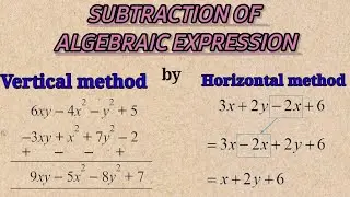 Subtraction of ALGEBRAIC EXPRESSION | By vertical and horizontal methods