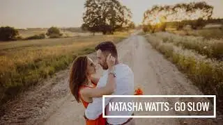Natasha Watts - Go Slow