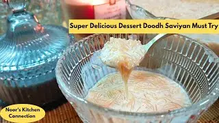 Doodh Saviyan Recipe | Delicious Easy Milk Vermicelles Recipe | Noor's Kitchen Connection | Dessert