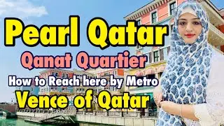 The Pearl Qatar Travel | Must visit luxurious island in Doha, Qatar | How to Reach here by Metro