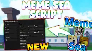 *NEW* Meme Sea Script (PASTEBIN 2025) (AUTOFARM, KILLAURA, SKILLS, QUESTS)