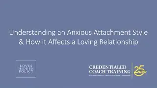 Understanding an Anxious Attachment Style & How it Affects a Loving Relationship