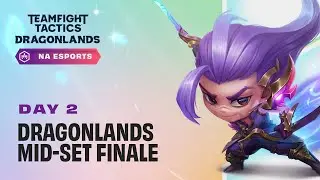 Teamfight Tactics Dragonlands NA Esports Mid-set Finale Day 2