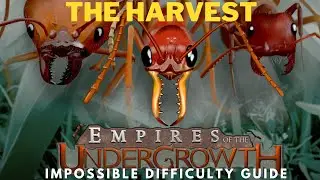 3.1 The Harvest IMPOSSIBLE DIFFICULTY Quick Guide - Empires of the Undergrowth