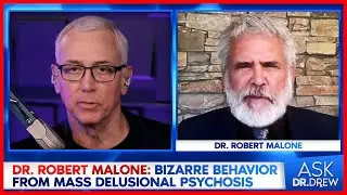 Dr. Robert Malone on Mass Formation Psychosis, Pandemic Groupthink & Mattias Desmet &ndash; Ask Dr. Drew