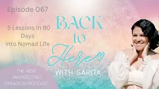 Ep.067 Podcast: 5 Lessons In 90 Days of Nomad Life