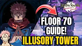 ILLUSORY TOWER FLOOR 70 GUIDE! | JUJUTSU KAISEN PHANTOM PARADE 