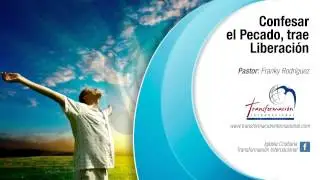 Tema #34 Iniquidad. Confesar el Pecado Trae Liberación - Pastor Franky Rodríguez