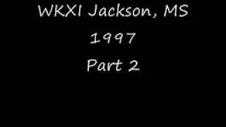 WKXI Jackson, MS 1997 Part 2.wmv