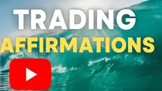 Daily Trading affirmations to have on repeat!