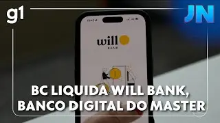 JN: Banco Central decreta a liquidação do Will Bank, o banco digital do Master