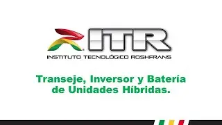 ITR 2024 21 Transeje, Inversor y Batería de Unidades Híbridas.