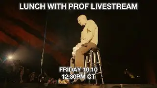 Lunch with Prof Livestream - Friday, October 10th, 2025