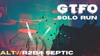 GTFO - ALT://R2B4 Solo (