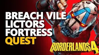 Breach Vile Lictors fortress Borderlands 4