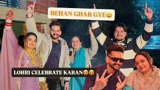 BHEN NU DEN GYE LOHRI😍 I| VIAH DI PHLI LOHRI ❤️ || BAPU BIMAR HO GYA🤒 ||SAHIL SADIOURA VLOGS||