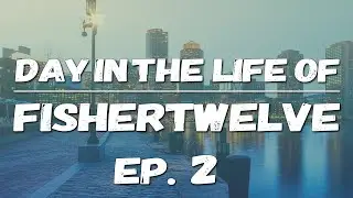 Day in The Life of Fisher Twelve: Episode 2