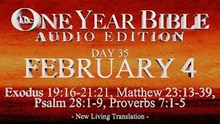 Day 35 | February 4 | One Year Bible Audio | Ex 19-21, Matt 23, Ps 28, Prov 7