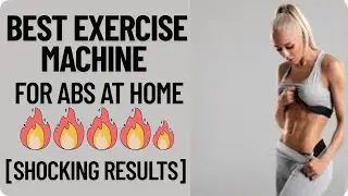 Best Exercise Machine For Abs At Home [SHOCKING RESULTS]