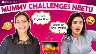 Mummy Challenges Neetu 😂