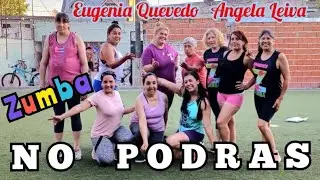 NO PODRÁS/Eugenia Quevedo & Angela Leiva/ Coreo YANIDICS Zumba