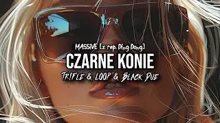 MASSiVE - Czarne Konie (z rep. DING DONG) (Tr!Fle & LOOP & Black Due REMIX)