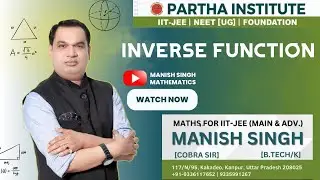 LIVE: Inverse Function | Class 12 Maths | IIT-JEE Preparation | Cobra Sir | Partha Institute