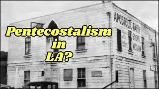 The Azusa Street Revival and how Pentecostalism Started in Los Angeles