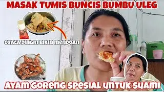 AKHIRNYA SUAMI LIBUR SETELAH 2 MINGGU‼️ AYAM GORENG SPESIAL BUAT SUAMI, TUMIS BUNCIS BUMBU ULEG 🤤