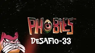 Phobies Desaf&iacute;o-33 Gameplay