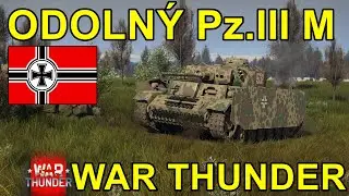 ODOLNÝ Pz.III M | War Thunder CZ