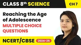 Reaching the Age of Adolescence - Multiple Choice Questions | Class 8 Science Chapter 7 | CBSE