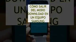 ✅C&oacute;mo Salir Del Modo #download En Un Equipo #samsung #shorts