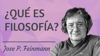 &iquest;Qu&eacute; es la Filosof&iacute;a? - Jose Pablo Feinmann