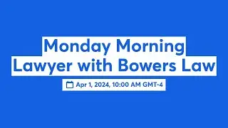 Monday Morning Lawyer with Bowers Law