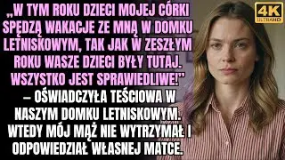 „W domku letniskowym ze mną będą przebywać dzieci mojej córki, a nie wasze dzieci!” — oświadczyła
