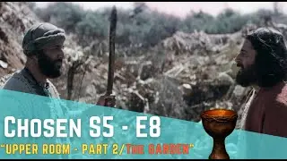 Chosen S5 E8 Review Upper Room P2 - The Garden | Gethsemane Visions | The Cup of Wrath & Stay Awake!