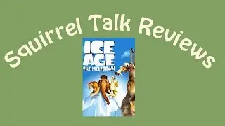 Squirrel Talk Review - Ice Age 2 the Meltdown