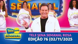 CONFIRA O SORTEIO DA TELE SENA SEMANAL ROSA - EDI&Ccedil;&Atilde;O 76 (02/11/2025)